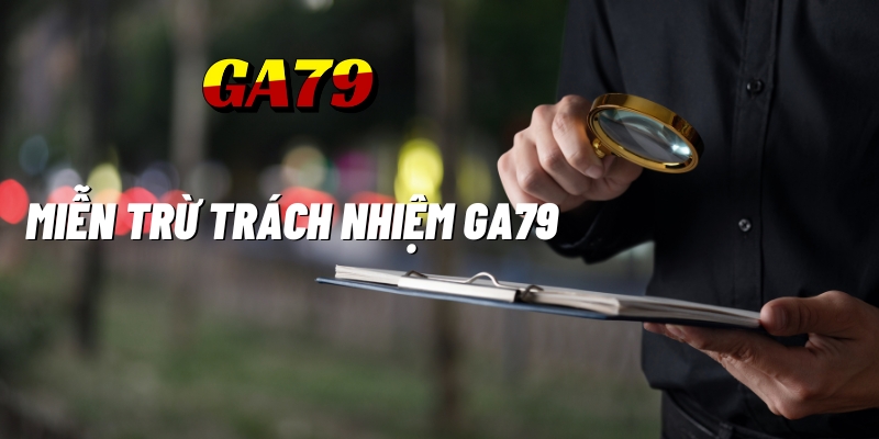 mien tru trach nhiem ga79